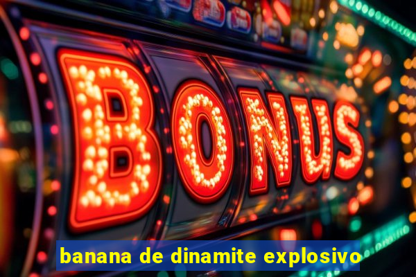 banana de dinamite explosivo